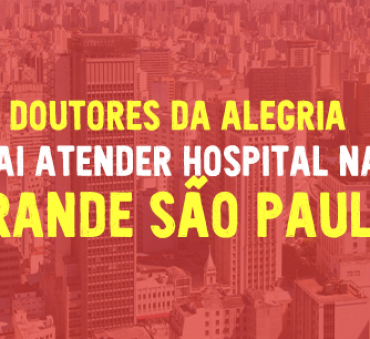 Hospital Regional de Ferraz de Vasconcelos é o novo hospital parceiro de Doutores da Alegria!